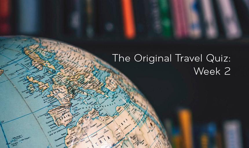 The Original Travel Quiz: Week 2